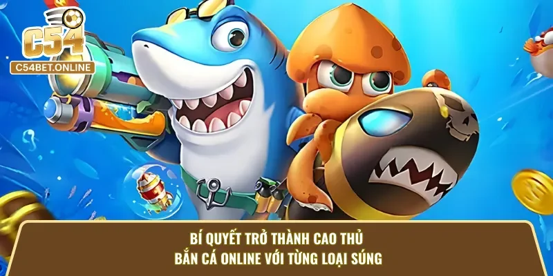 Các loại súng trong bắn cá long vương và sức mạnh tiềm ẩn.