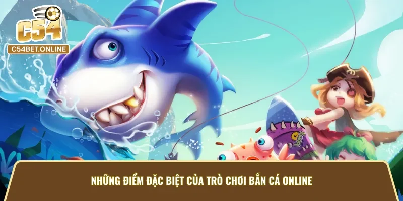 Điểm đặc biệt khiến bắn cá long vương chiếm trọn tình cảm người chơi.