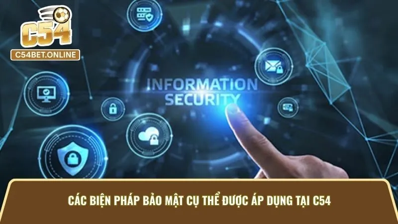 Các Biện Pháp Bảo Mật Cụ Thể Được Áp Dụng Tại C54