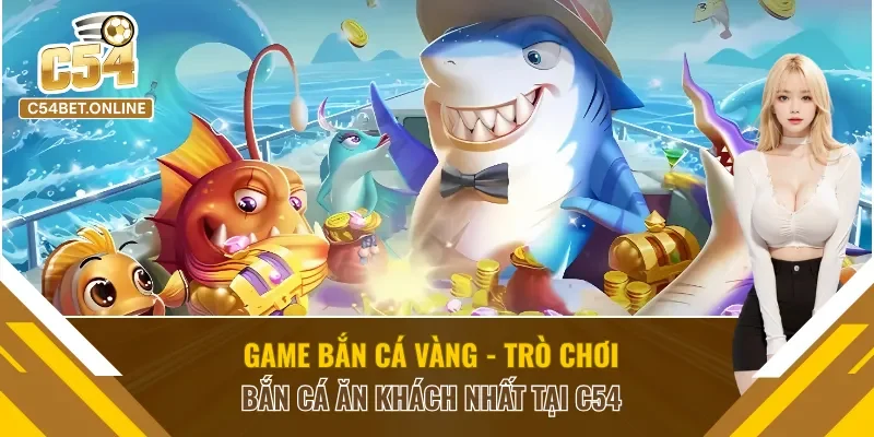 Game Bắn Cá Vàng
