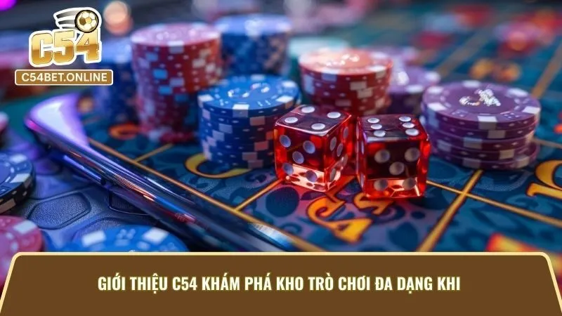 Giới Thiệu C54 Khám Phá Kho Trò Chơi Đa Dạng Khi