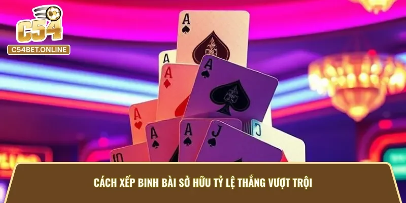 Chơi mậu binh hiệu quả với lối binh bài chuyên nghiệp