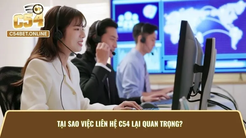 Tại Sao Việc Liên Hệ C54 Lại Quan Trọng?